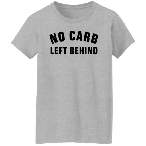 No Carb Left Behind sweatshirt Shirt Sweatshirt Long Sleeve Hoodie Tank Mug