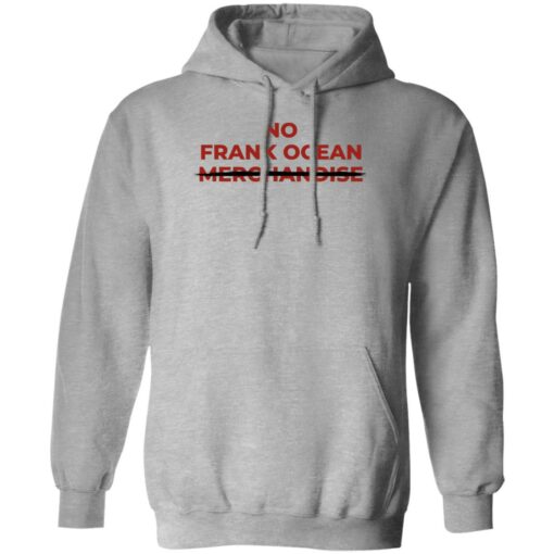 No Frank Ocean Merchandise Shirt Sweatshirt Long Sleeve Hoodie Tank Mug