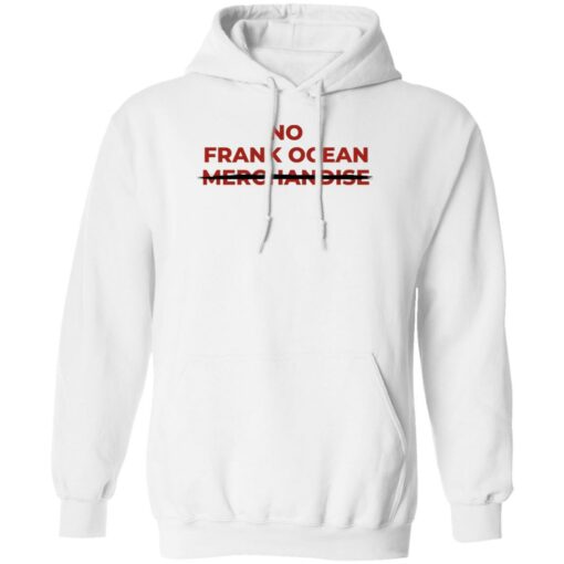 No Frank Ocean Merchandise Shirt Sweatshirt Long Sleeve Hoodie Tank Mug