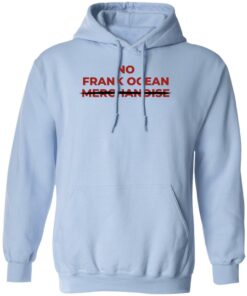 No Frank Ocean Merchandise Shirt Sweatshirt Long Sleeve Hoodie Tank Mug 3