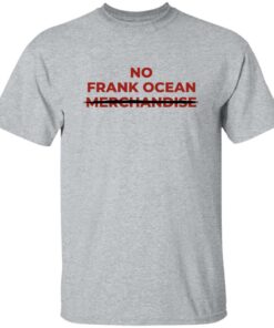 No Frank Ocean Merchandise Shirt Sweatshirt Long Sleeve Hoodie Tank Mug 6
