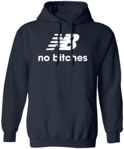No bitches shirt Shirt Sweatshirt Long Sleeve Hoodie Tank Mug