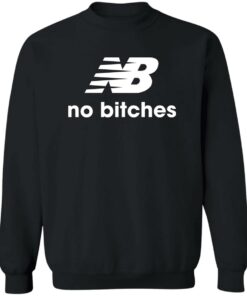 No bitches shirt Shirt Sweatshirt Long Sleeve Hoodie Tank Mug 2 No bitches shirt Shirt Sweatshirt Long Sleeve Hoodie Tank Mug 3