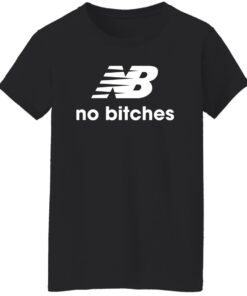 No bitches shirt Shirt Sweatshirt Long Sleeve Hoodie Tank Mug 5 No bitches shirt Shirt Sweatshirt Long Sleeve Hoodie Tank Mug 6