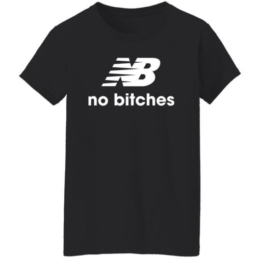 No bitches shirt Shirt Sweatshirt Long Sleeve Hoodie Tank Mug