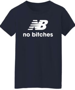 No bitches shirt Shirt Sweatshirt Long Sleeve Hoodie Tank Mug 6 No bitches shirt Shirt Sweatshirt Long Sleeve Hoodie Tank Mug 7