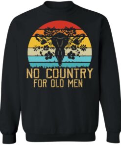 No country for old men uterus shirt Shirt Sweatshirt Long Sleeve Hoodie Tank Mug 2 No country for old men uterus shirt Shirt Sweatshirt Long Sleeve Hoodie Tank Mug 3
