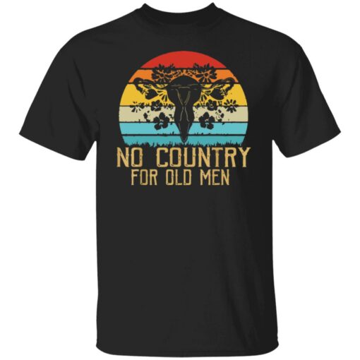 No country for old men uterus shirt Shirt Sweatshirt Long Sleeve Hoodie Tank Mug