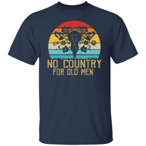 No country for old men uterus shirt Shirt Sweatshirt Long Sleeve Hoodie Tank Mug