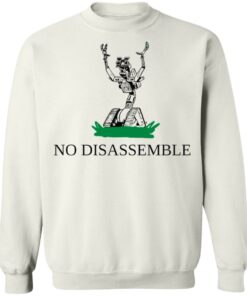 No disassemble shirt Shirt Sweatshirt Long Sleeve Hoodie Tank Mug 2 No disassemble shirt Shirt Sweatshirt Long Sleeve Hoodie Tank Mug 3