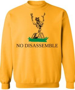 No disassemble shirt Shirt Sweatshirt Long Sleeve Hoodie Tank Mug 3 No disassemble shirt Shirt Sweatshirt Long Sleeve Hoodie Tank Mug 4