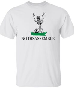 No disassemble shirt Shirt Sweatshirt Long Sleeve Hoodie Tank Mug 4 No disassemble shirt Shirt Sweatshirt Long Sleeve Hoodie Tank Mug 5