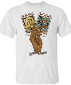 No justice no peace tarot card shirt Shirt Sweatshirt Long Sleeve Hoodie Tank Mug No justice no peace tarot card shirt Shirt Sweatshirt Long Sleeve Hoodie Tank Mug