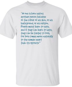 No one is born hating another person shirt Shirt Sweatshirt Long Sleeve Hoodie Tank Mug No one is born hating another person shirt Shirt Sweatshirt Long Sleeve Hoodie Tank Mug
