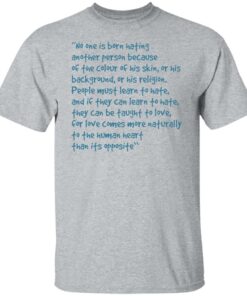 No one is born hating another person shirt Shirt Sweatshirt Long Sleeve Hoodie Tank Mug 4 No one is born hating another person shirt Shirt Sweatshirt Long Sleeve Hoodie Tank Mug 5