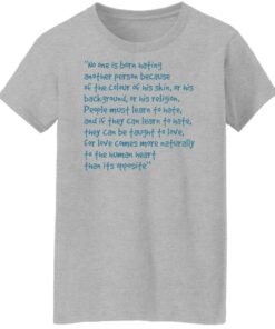 No one is born hating another person shirt Shirt Sweatshirt Long Sleeve Hoodie Tank Mug 6 No one is born hating another person shirt Shirt Sweatshirt Long Sleeve Hoodie Tank Mug 7