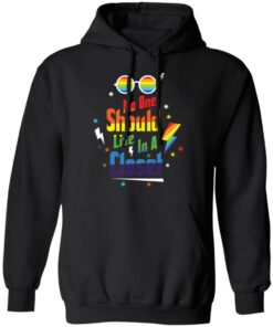 No one should live in a closet LGBT shirt Shirt Sweatshirt Long Sleeve Hoodie Tank Mug 5 No one should live in a closet LGBT shirt Shirt Sweatshirt Long Sleeve Hoodie Tank Mug 6