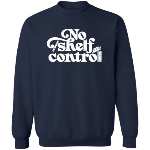 No shelf control sweatshirt Shirt Sweatshirt Long Sleeve Hoodie Tank Mug