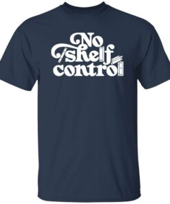 No shelf control sweatshirt Shirt Sweatshirt Long Sleeve Hoodie Tank Mug 4 No shelf control sweatshirt Shirt Sweatshirt Long Sleeve Hoodie Tank Mug 5