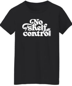 No shelf control sweatshirt Shirt Sweatshirt Long Sleeve Hoodie Tank Mug 5 No shelf control sweatshirt Shirt Sweatshirt Long Sleeve Hoodie Tank Mug 6