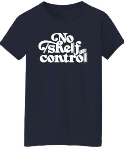 No shelf control sweatshirt Shirt Sweatshirt Long Sleeve Hoodie Tank Mug 6 No shelf control sweatshirt Shirt Sweatshirt Long Sleeve Hoodie Tank Mug 7