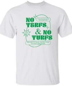 No terfs and no turfs shirt Shirt Sweatshirt Long Sleeve Hoodie Tank Mug No terfs and no turfs shirt Shirt Sweatshirt Long Sleeve Hoodie Tank Mug