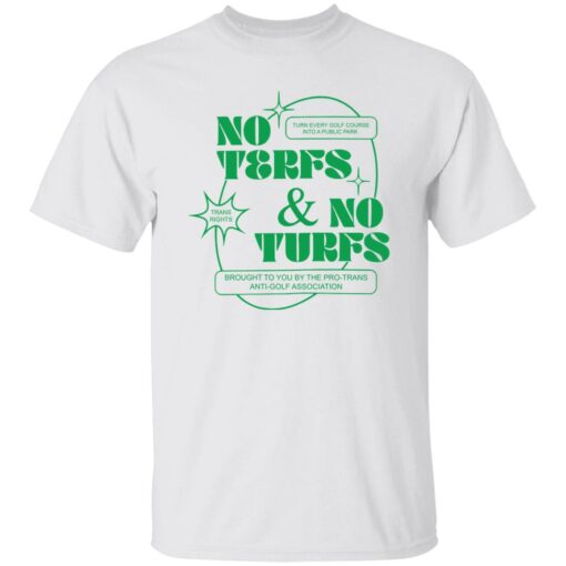 No terfs and no turfs shirt Shirt Sweatshirt Long Sleeve Hoodie Tank Mug