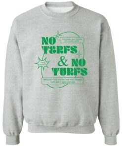 No terfs and no turfs shirt Shirt Sweatshirt Long Sleeve Hoodie Tank Mug 3