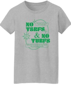 No terfs and no turfs shirt Shirt Sweatshirt Long Sleeve Hoodie Tank Mug 7
