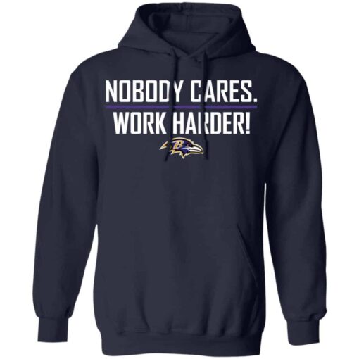 Nobody cares work harders Baltimore shirt Shirt Sweatshirt Long Sleeve Hoodie Tank Mug