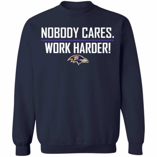 Nobody cares work harders Baltimore shirt Shirt Sweatshirt Long Sleeve Hoodie Tank Mug