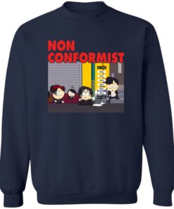 Non Conformist Shirt Shirt Sweatshirt Long Sleeve Hoodie Tank Mug 3 Non Conformist Shirt Shirt Sweatshirt Long Sleeve Hoodie Tank Mug 4