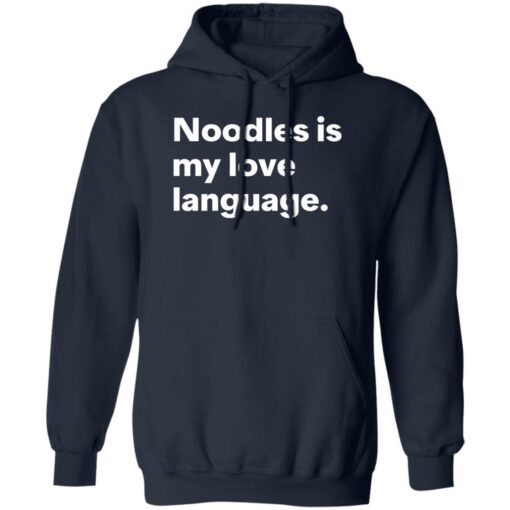 Noodles is my love language shirt Shirt Sweatshirt Long Sleeve Hoodie Tank Mug