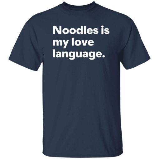 Noodles is my love language shirt Shirt Sweatshirt Long Sleeve Hoodie Tank Mug