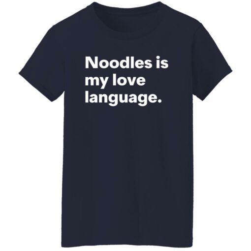 Noodles is my love language shirt Shirt Sweatshirt Long Sleeve Hoodie Tank Mug