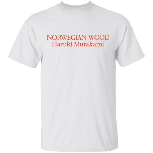 Norwegian wood Haruki Murakami shirt Shirt Sweatshirt Long Sleeve Hoodie Tank Mug