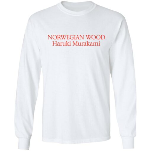 Norwegian wood Haruki Murakami shirt Shirt Sweatshirt Long Sleeve Hoodie Tank Mug