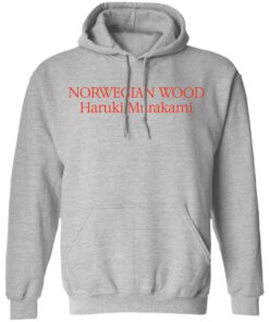 Norwegian wood Haruki Murakami shirt Shirt Sweatshirt Long Sleeve Hoodie Tank Mug 2 Norwegian wood Haruki Murakami shirt Shirt Sweatshirt Long Sleeve Hoodie Tank Mug 2