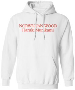 Norwegian wood Haruki Murakami shirt Shirt Sweatshirt Long Sleeve Hoodie Tank Mug 3 Norwegian wood Haruki Murakami shirt Shirt Sweatshirt Long Sleeve Hoodie Tank Mug 3
