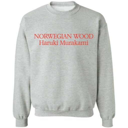 Norwegian wood Haruki Murakami shirt Shirt Sweatshirt Long Sleeve Hoodie Tank Mug