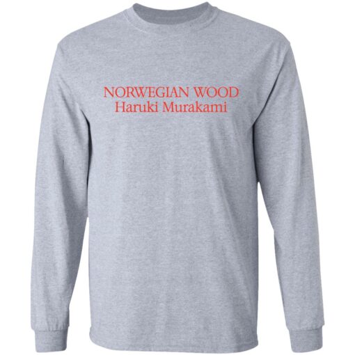 Norwegian wood Haruki Murakami shirt Shirt Sweatshirt Long Sleeve Hoodie Tank Mug