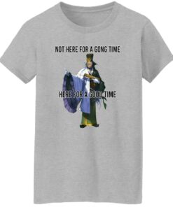Not Here For A Gong Time Here For A Good Time Shirt Sweatshirt Long Sleeve Hoodie Tank Mug 8 Not Here For A Gong Time Here For A Good Time Shirt Sweatshirt Long Sleeve Hoodie Tank Mug 9