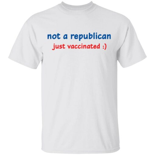 Not a republican just vaccinated shirt Shirt Sweatshirt Long Sleeve Hoodie Tank Mug