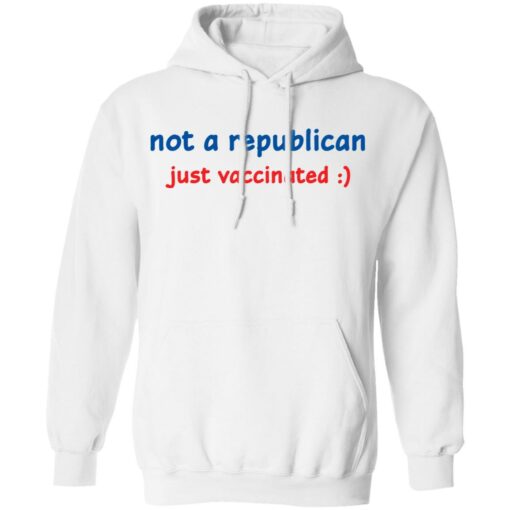 Not a republican just vaccinated shirt Shirt Sweatshirt Long Sleeve Hoodie Tank Mug