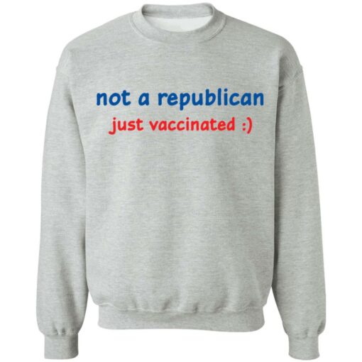 Not a republican just vaccinated shirt Shirt Sweatshirt Long Sleeve Hoodie Tank Mug