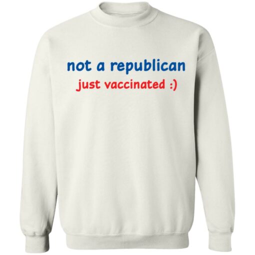 Not a republican just vaccinated shirt Shirt Sweatshirt Long Sleeve Hoodie Tank Mug