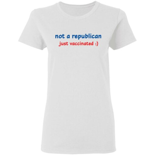 Not a republican just vaccinated shirt Shirt Sweatshirt Long Sleeve Hoodie Tank Mug