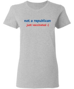 Not a republican just vaccinated shirt Shirt Sweatshirt Long Sleeve Hoodie Tank Mug 8 Not a republican just vaccinated shirt Shirt Sweatshirt Long Sleeve Hoodie Tank Mug 8