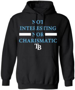 Not interesting nor charismatic shirt Shirt Sweatshirt Long Sleeve Hoodie Tank Mug Not interesting nor charismatic shirt Shirt Sweatshirt Long Sleeve Hoodie Tank Mug