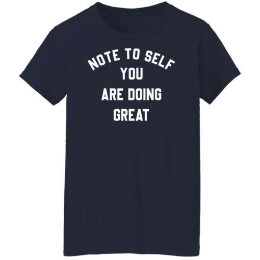 Note to self you are doing great shirt Shirt Sweatshirt Long Sleeve Hoodie Tank Mug